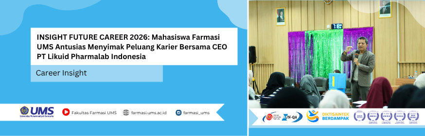 Insight Future Career 2026 at the Faculty of Pharmacy UMS featuring Bayu Setiyadi, CEO of PT Likuid Pharmalab Indonesia, sharing career insights with UMS Pharmacy students.